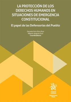 La protección de los Derechos Humanos en situaciones de emergencia constitucional. El papel de las Defensorías del Pueblo