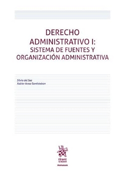 Derecho Administrativo I: Sistema de fuentes y organización administrativa