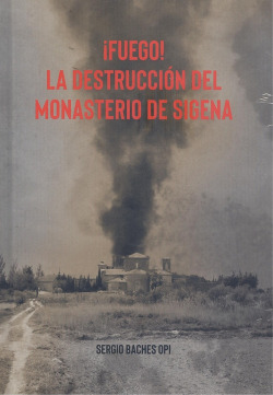 ¡FUEGO! LA DESTRUCCIÓN DEL MONASTERIO DE SIGENA