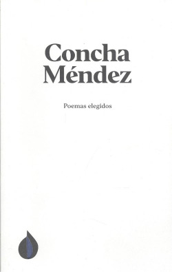 POEMAS ELEGIDOS DE CONCHA MÈNDEZ