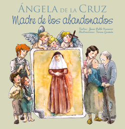 Angela de la cruz:madre de los abandonados/vidas de santos