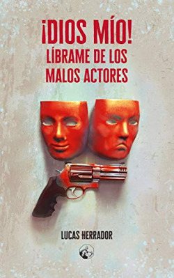 ¡DIOS MÍO! LÍBRAME DE LOS MALOS ACTORES