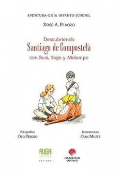 DESCUBRIENDO SANTIAGO DE COMPOSTELA CON SUSI, YAGO Y MELAMPO