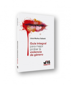 GUÍA INTEGRAL PARA MEJOR PROBAR LA VIOLENCIA DE GÈNERO