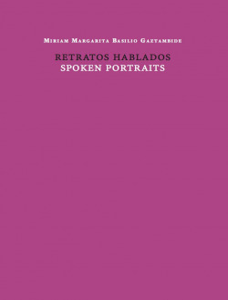 RETRATOS HABLADOS / SPOKEN PORTRAITS