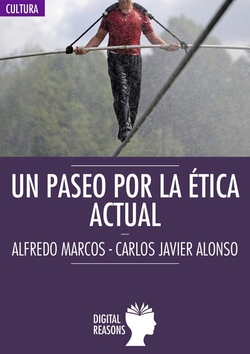 PASEO POR LA ETICA ACTUAL.(ARGUMENTOS DEL SIGLO XXI)
