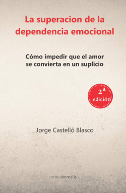 La superación de la dependencia emocional