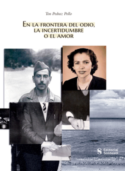 En la frontera del odio, la incertidumbre o el amor