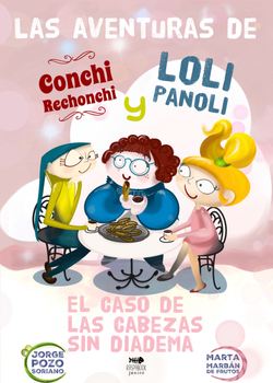 El caso de las cabezas sin diadema (Las aventuras de Conchi Rechonchi y Loli Panoli)