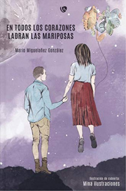 En todos los corazones ladran las mariposas