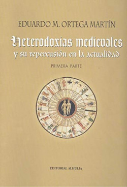 HETERODOXIAS MEDIEVALES Y SU REPERCUSIÓN EN LA ACTUALIDAD