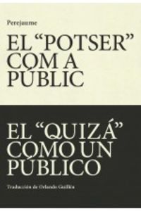 El "potser" com a públic - El "quizá" como un público