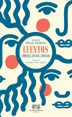 Cuentos cómplices, divinos y humanos