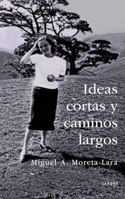 IDEAS CORTAS Y CAMINOS LARGOS