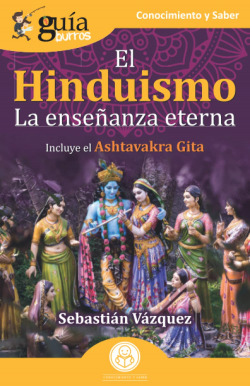 EL HINDUÍSMO. LA ENSEÑANZA ETERNA