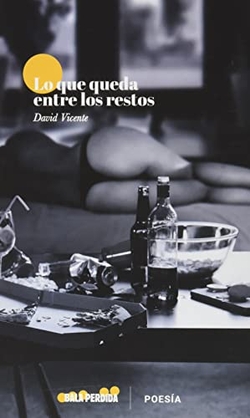 LO QUE QUEDA ENTRE LOS RESTOS