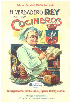EL VERDADERO REY DE LOS COCINEROS- EDICION FACSIMIL 100 ANIVERSARIO