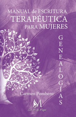 Manual de escritura terapéutica para mujeres: Genealogías