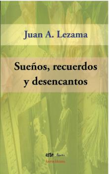 Sueños, recuerdos y desencantos