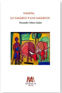GALICIA, LO GALLEGO Y LOS GALLEGOS