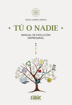 TU O NADIE. MANUAL DE EVOLUCION EMPRESARIAL