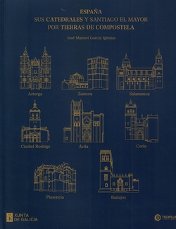 España, sus catedrales y Santiago Mayor tierras Compostela