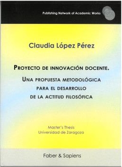 Proyecto de innovación docente. Una propuesta metodológica para el desarrollo de la actitud filosófica