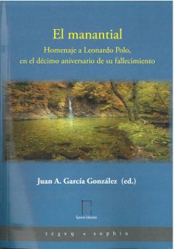 El manantial. Homenaje a Leonardo Polo, en el décimo aniversario de su fallecimiento
