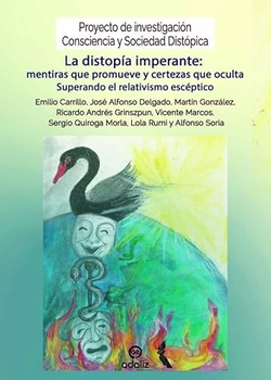 La distopía imperante: mentiras que promueve y certezas que oculta