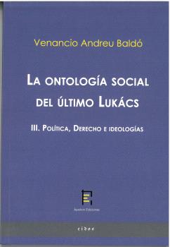 La ontología social del último Lukács III. Política, Derecho e ideologías