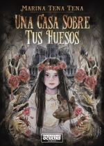 Una casa sobre tus huesos
