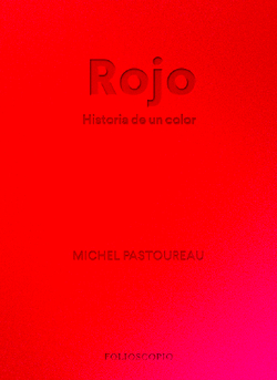 Rojo. Historia de un color