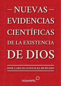 Nuevas evidencias científicas de la existencia de Dios