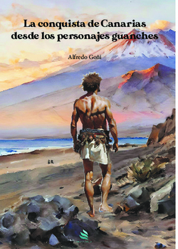 La conquista de Canarias desde los personajes Guanches