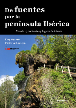 De fuentes por la península Ibérica. Más de 1.300 fuentes y lugares de interés