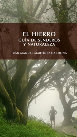 EL HIERRO. GUÍA DE SENDEROS Y NATURALEZA