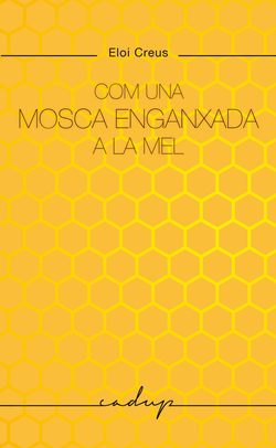 Com una mosca enganxada a la mel