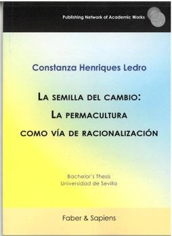 SEMILLA DEL CAMBIO, LA: LA PERMACULTURA COMO VIA DE RACIONALIZACION