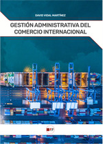 Gestión administrativa del comercio internacional