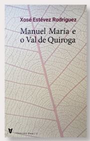 Manuel María e o Val de Quiroga