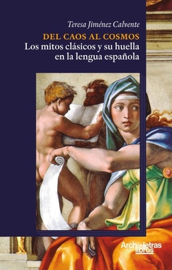 Del caos al cosmos: los mitos clásicos y su huella en la lengua española