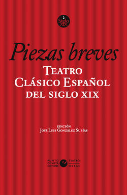 Teatro clásico español del siglo XIX. Vol. 2. Piezas breves