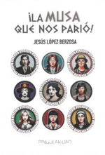 ¡La musa que nos parió!