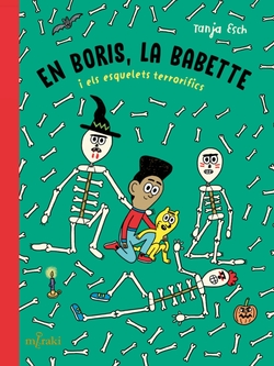 En Boris, la Babette i els esquelets terrorífics