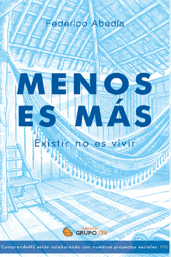 MENOS ES MAS.EXISTIR NO ES VIVIR