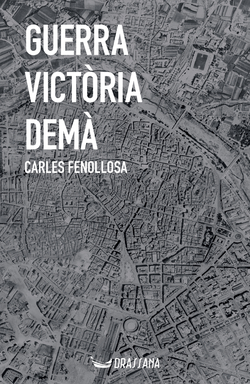 Guerra, victòria, demà