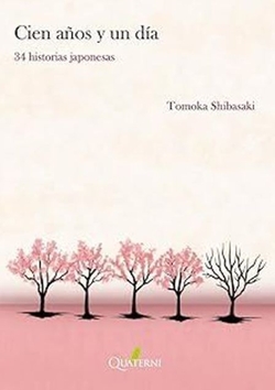 Cien años y un dia:34 historias japonesas