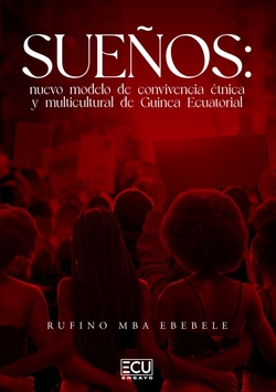 Sueños: nuevo modelo de convivencia étnica y multicultural de Guinea Ecuatorial