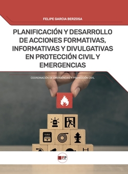 PLANIFICACIÓN Y DESARROLLO DE ACCIONES FORMATIVAS INFORMATIVAS Y DIVULGATIVAS EN PROTECCIÓN CIVIL Y EMERGENCIAS