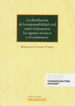 LA DISTRIBUCIÓN EN LA RESPONSABILIDAD CIVIL ENTRE EL PROMOTOR, LOS AGENTES TÈCNICOS Y EL CONSTRUCTOR (DÚO)